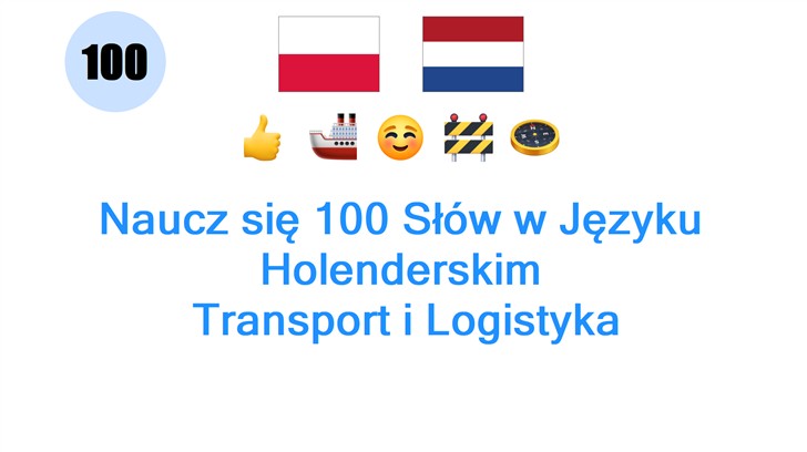 Naucz się 100 Słów w Języku Holenderskim: Transport i Logistyka